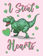 I Steal Hearts: Cute Raptor Velociraptor Dinosaur Kids Composition 8.5 by 11 Notebook Valentine Card Alternative 1653248157 Book Cover