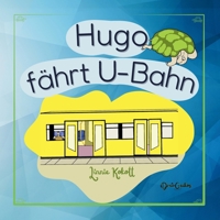 Hugo fährt U-Bahn (German Edition) 3000826076 Book Cover
