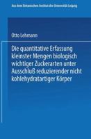 Die Quantitative Erfassung Kleinster Mengen Biologisch Wichtiger Zuckerarten Unter Ausschluss Reduzierender Nicht Kohlehydratartiger Korper: Inaugural-Dissertation Zur Erlangung Der Philosophischen Do 3662408414 Book Cover