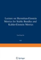 Lectures on Hermitian-Einstein Metrics for Stable Bundles and Kahler-Einstein Metrics: Delivered at the German Mathematical Society Seminar in Dusseldorf in June, 1986 3764319313 Book Cover