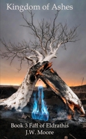 Kingdom of Ashes (The Fall of Eldrathis) B0GVQZ1M97 Book Cover