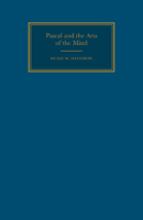 Pascal and the Arts of the Mind 0521032628 Book Cover