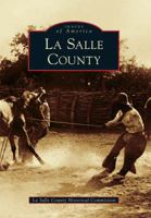 La Salle County (Images of America: Texas) 0738579386 Book Cover