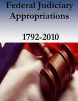 Federal Judiciary Appropriations, 1792-2010 1537487752 Book Cover