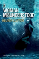 A Woman Misunderstood 1950750175 Book Cover