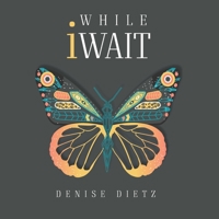 While iWait: The Transformational Journey of Waiting Journal 1495139662 Book Cover