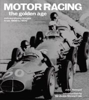 Motor Racing: The Golden Age: Extraordinary Images from 1900 to 1970 (Golden Age S.) 1844032035 Book Cover