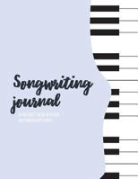 Songwriting Journal Blank Sheet Music Notebook With Manuscript Paper: Piano Keys Blank Staff Paper for Music Notebook and Lined Pages Lyrics Journal ... Songs (Songwriter Journals 1722152907 Book Cover