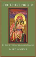 The Desert Pilgrim: En Route to Mysticism and Miracles 0142196304 Book Cover