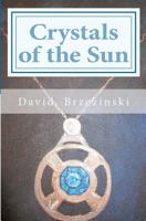 Crystals Of The Sun 1479258539 Book Cover
