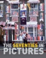 The Seventies in Pictures 1405495324 Book Cover