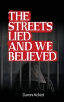 The Street Lied And We Believed 1541183649 Book Cover