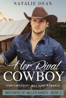 Her Rival Cowboy: Contemporary Western Novel B089M1HV9W Book Cover