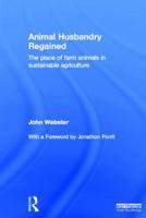 Animal Husbandry Regained: The Place of Farm Animals in Sustainable Agriculture 1849714215 Book Cover