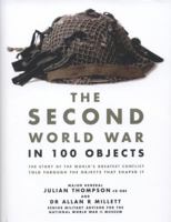 The Second World War in 100 Objects 023300470X Book Cover