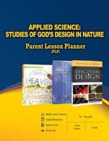Applied Science: Studies of God's Design in Nature Parent Lesson Planner 0890518068 Book Cover