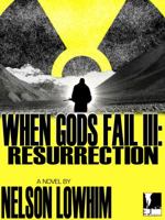 When Gods Fail III: Resurrection 1940122104 Book Cover