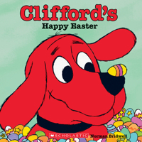 Clifford's Happy Easter (Clifford) 059047782X Book Cover