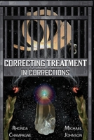 Correcting Treatment in Corrections 1098343646 Book Cover