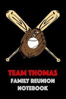 Team Thomas Family Reunion Notebook: Guest Book for Family Assemblies, Homecoming Celebrations and Get Togethers 1096360772 Book Cover