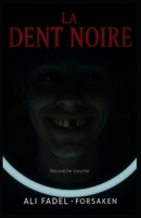 La Dent Noire: Une nouvelle courte (Le Mythe Forsaken) (French Edition) B0G5YGGNVS Book Cover