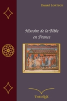 Histoire de la Bible en France 2322181455 Book Cover