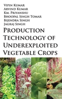 Production Technology Of Underexploited Vegetable Crops B0CBN3R77J Book Cover