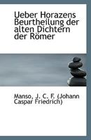 Ueber Horazens Beurtheilung der alten Dichtern der Römer 1110803672 Book Cover