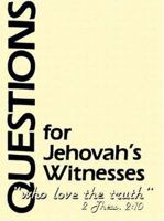 Questions for Jehovah's Witnesses 0875521622 Book Cover