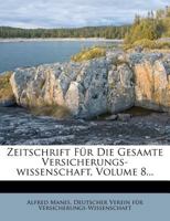 Zeitschrift Fur Die Gesamte Versicherungs-Wissenschaft, Volume 8... 1279850035 Book Cover