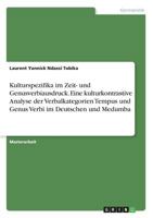 Kulturspezifika Im Zeit- Und Genusverbiausdruck. Eine Kulturkontrastive Analyse Der Verbalkategorien Tempus Und Genus Verbi Im Deutschen Und Medumba (German Edition) 3668515085 Book Cover