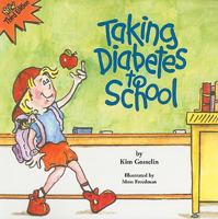 Taking Diabetes to School (Special Kids in School) (Special Kids in Schools Series , No 1) 1891383280 Book Cover