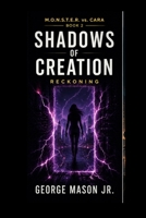 Shadows of Creation: M.O.N.S.T.E.R. vs. CARA (Shadows of Creation Trilogy) B0G1LRHBHS Book Cover