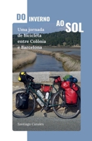Do inverno ao sol: Uma jornada de bicicleta entre Colônia e Barcelona (Portuguese Edition) B0GW16K2KR Book Cover
