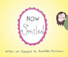 Now Smile! 0974967394 Book Cover
