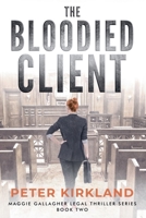 The Bloodied Client (Maggie Gallagher Legal Thriller) B0GH45D725 Book Cover