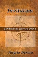 Invitation: Exhilarating Journey: Book 1 1535191805 Book Cover