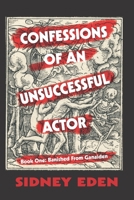 Confessions of An Unsuccessful Actor: Banished From Ganaiden 0996808612 Book Cover