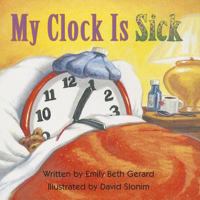 My Clock Is Sick 0813619742 Book Cover