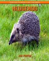 Hedgehog: Fun Facts Book for Children B088GKF2JW Book Cover