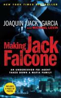 Making Jack Falcone: An Undercover FBI Agent Takes Down a Mafia Family 1439149917 Book Cover