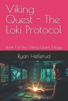 Viking Quest - The Loki Protocol: Book 1 of the Viking Quest Trilogy B0GPDVYZX3 Book Cover
