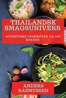 Thailandsk Smagsunivers: Autentiske Opskrifter til Dit Køkken 1835591175 Book Cover