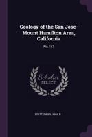 Geology of the San Jose-Mount Hamilton Area, California: No.157 1021505153 Book Cover