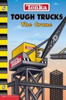 Tough Trucks: The Crane 0439487323 Book Cover