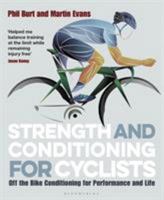 Strength and Conditioning for Cyclists: Off the Bike Conditioning for Performance and Life 147294013X Book Cover
