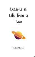 Lessons in Life from a Taco 1805663364 Book Cover