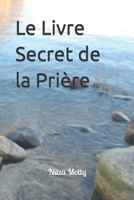 Le Livre Secret de la Prière B09PHK23SQ Book Cover