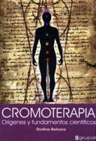 Cromoterapia/ Chromotherapy: Origenes y Fundamentos Cientificos/ Scientific Origins and Bases 9871201044 Book Cover