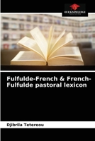 Fulfulde-French & French-Fulfulde pastoral lexicon 6204062905 Book Cover